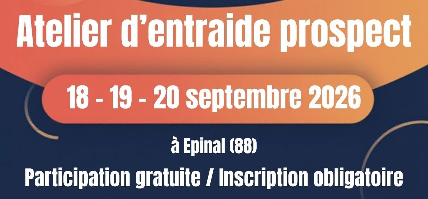 Atelier d’Entraide Prospect – Épinal - Septembre 2026